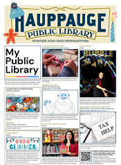 front page of the Hauppauge Public Library winter 2024 2025 newsletter